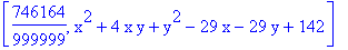 [746164/999999, x^2+4*x*y+y^2-29*x-29*y+142]